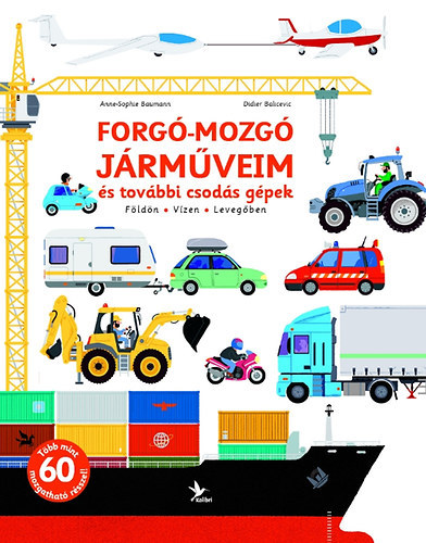 Didier Balicevic; Anne-Sophie Baumann - Forg-mozg jrmveim, s tovbbi csods gpek
