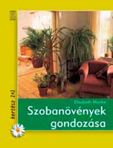 Elizabeth Manke - Szobanövények gondozása