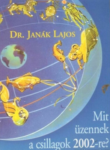 Dr. Jank Lajos - Mit zennek a csillagok 2002-re?