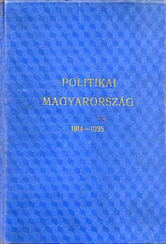 Madar�sz Elem�r - Magyar politikai lexikon (Politikai Magyarorsz�g) I-II. egybek�tve