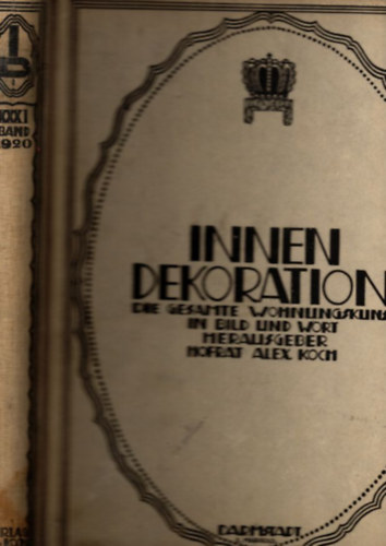 Hofrat Alexander Koch - Innen-dekoration  XXXI. Jahrgang (vfolyam), 1920 (Egybektve, teljes)