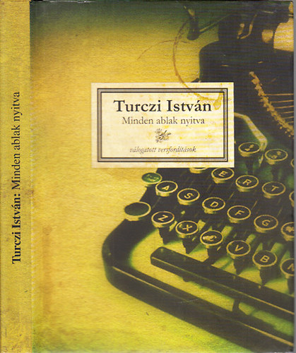 Turczi István - Minden ablak nyitva (Válogatott versfordítások)- dedikált