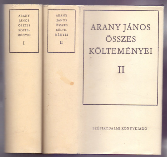 Szerző Arany János Szerkesztő Keresztury Mária Keresztury Dezső Arany János - Arany János összes költeményei 1-2 - A Toldi-Trilógia - A Csaba-Trilógia