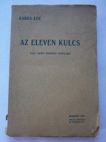 Kabos Ede - Az eleven kulcs (egy szp rdg naplja)