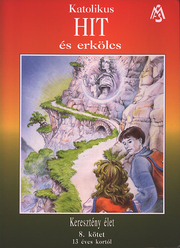 Keresztény élet (Katolikus hit és erkölcs 8. kötet)