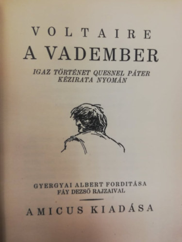 Voltaire - A vadember - Igaz történet Quesnel Páter kézirata nyomány (Régiségek - ritkaságok VII)