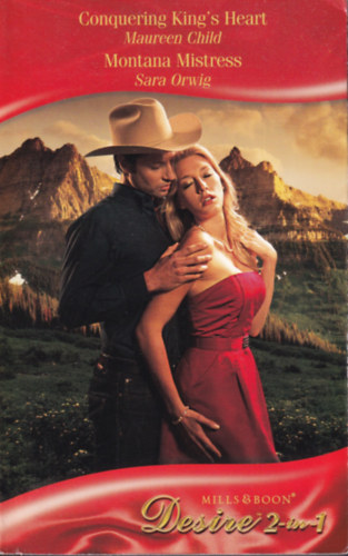 Sara Orwig Maureen Child - Conquering King's Heart - Montana Mistress
