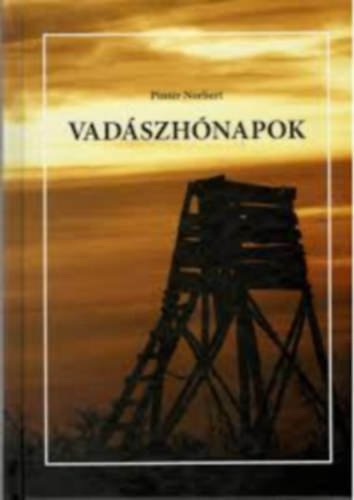 Pintér Norbert - Vadászhónapok
