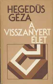 Heged�s G�za - A visszanyert �let