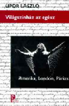 Upor L�szl� - Vil�gsz�nh�z az eg�sz
