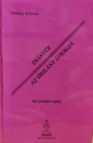 D�k�ny K�lm�n - Di�kv�r - Az �ril�ny lovagja