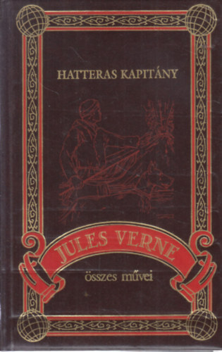 Verne Gyula - Hatteras kapitny (Jules Verne sszes mvei 29.)