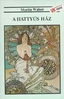 Martin Walser - A hatty�s h�z