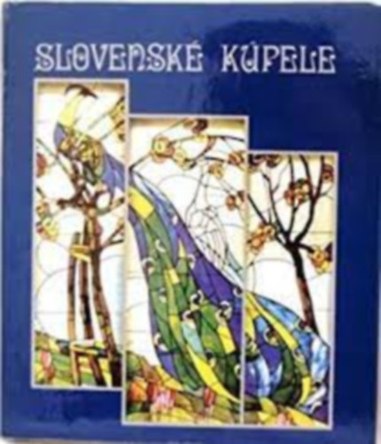 Jan Sipos - Slovenske Kupele. Slowakische Heilbder. Slovak Spas. Les Bains Slovaques.