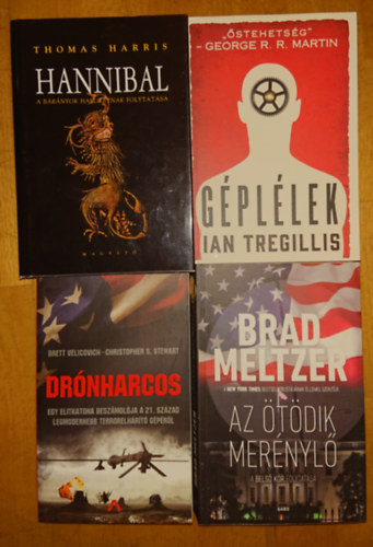 Brett Velicovich Brad Meltzer - Thomas Harris, Ian Tregillis Christopher S. Stewart - 4 letehetlen trtnet ers idegzeteknek: Hannibl, Drnharcos, Az tdik mernyl, Gpllek