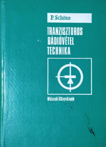 Peter Schöne - Tranzisztoros rádióvétel technika
