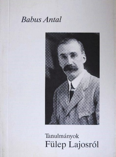 Babus Antal - Tanulmnyok Flep Lajosrl