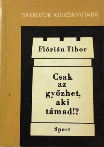 Flrin Tibor - Csak az gyzhet, aki tmad!?