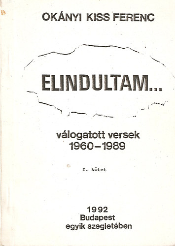 Okányi Kiss Ferenc - Elindultam... válogatott versek I. kötet