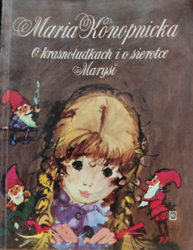 Maria Konopnicka - O Krasnoludkach i o Sierotce Marysi