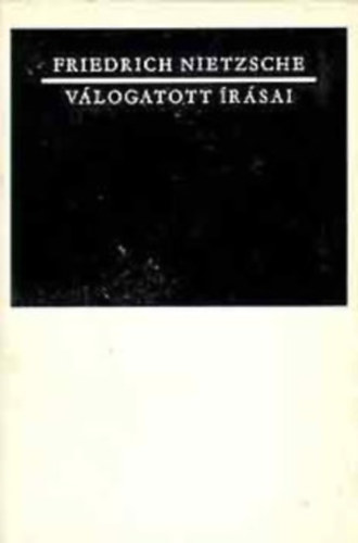 Friedrich Nietzsche - Nietzsche v�logatott �r�sai