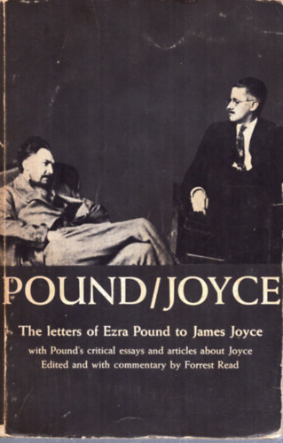 Forrest Read (editor) - Pound/Joyce (The letters of Ezra Pound to James Joyce)