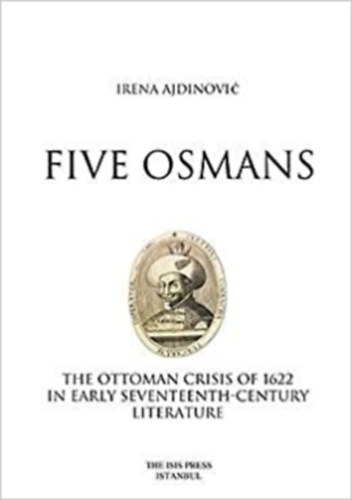 Irena Ajdinovic - The Ottoman crisis of 1622 in Early Seventeenth-century literature