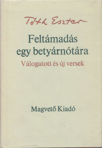 T�th Eszter - Felt�mad�s egy bety�rn�t�ra (dedik�lt)