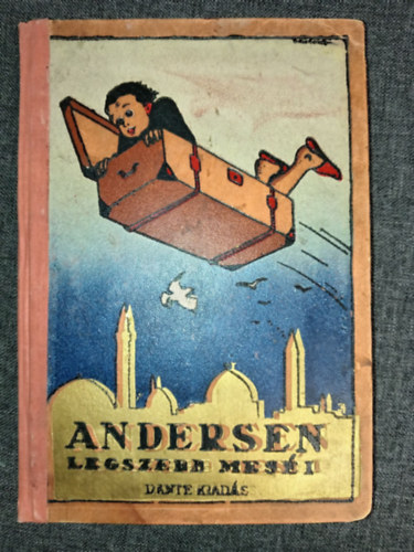 Bíró Sándor Andersen... (ford.), Havas József (ford.), Hampel József (ill.) - Andersen legszebb meséi - Hampel József rajzaival (Az ifjúság számára fordították: Bíró Sándor és Havas József)