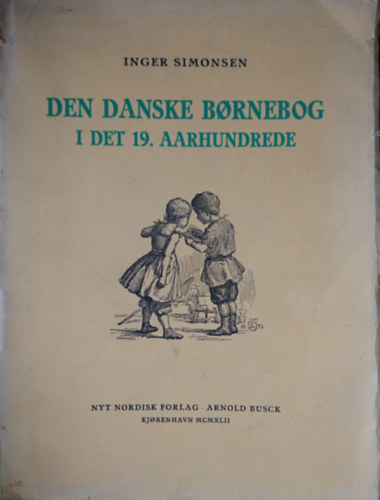 Inger Simonsen - Den danske Bornebog i det 19. Aarhundrede