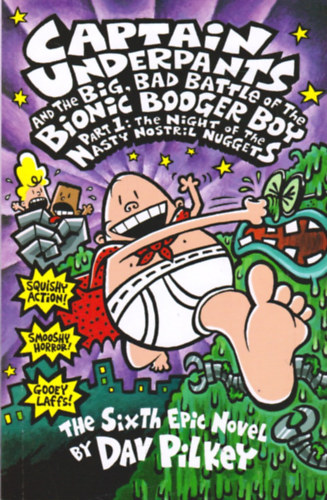 Dav Pilkey - Captain Underpants and the Big, Bad Battle of the Bionic Booger Boy Part 1: The Night of the Nasty Nostril Nuggets