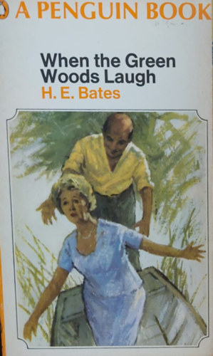 Herbert Ernest Bates - When the Green Woods Laugh