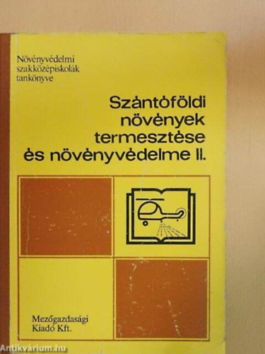 Moln�r Mih�ly - Nemes Ferenc - Sz�nt�f�ldi n�v�nyek termeszt�se �s n�v�nyv�delme III. A 31-100 N�V�NYV�DELMI SZAK SZ�M�RA