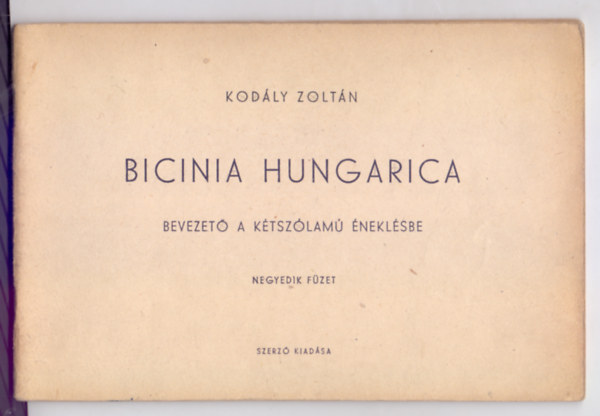 Kodly Zoltn - Bicinia Hungarica - Bevezet a ktszlam neklsbe - Negyedik fzet