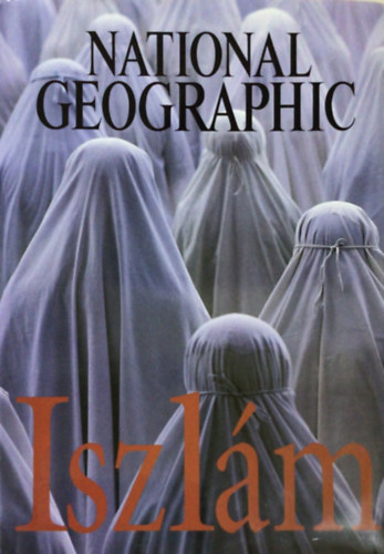 Don  Belt (szerk.) - Iszlm (National Geographic)