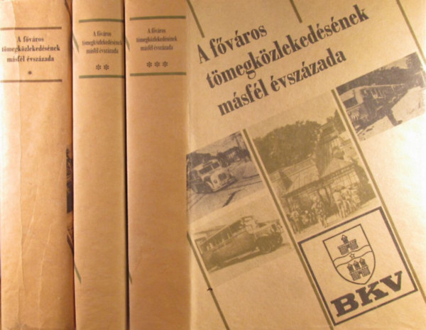 A f�v�ros t�megk�zleked�s�nek m�sf�l �vsz�zada I-III.