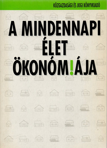 Spder Zsolt  (szerk) - A mindennapi let konmija (Tanulmnyok)