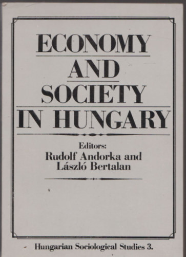 Lszl Bertalan Rudolf Andorka  (editor) - Economy and Society in Hungary