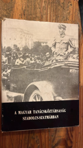 Ordas Nándor (szerk.) - A magyar tanácsköztársaság Szabolcs-Szatmárban