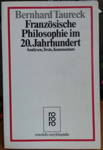 Bernhard Taureck - Französische Philosophie im 20. Jahrhundert - Analysen, Texte, Kommentare
