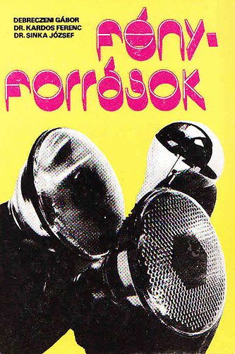 Debreczeni; Kardos; Sinka - F�nyforr�sok