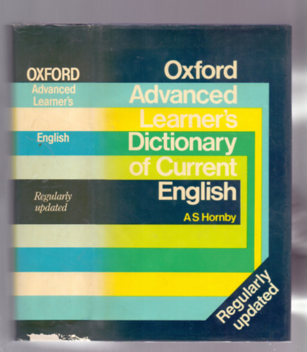 with A.P. Cowie, A.C. Gimson A.S. Hornby - Oxford Advanced Learner's Dictionary of Current English (Regulary updated)
