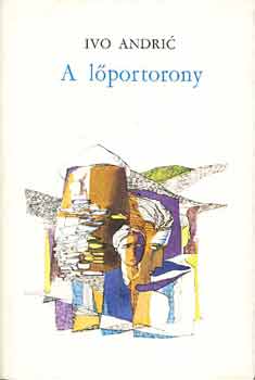 Ivo Andric - A lportorony