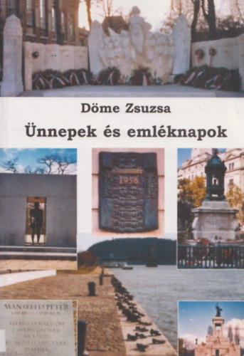 Döme Zsuzsa - Ünnepek és emléknapok