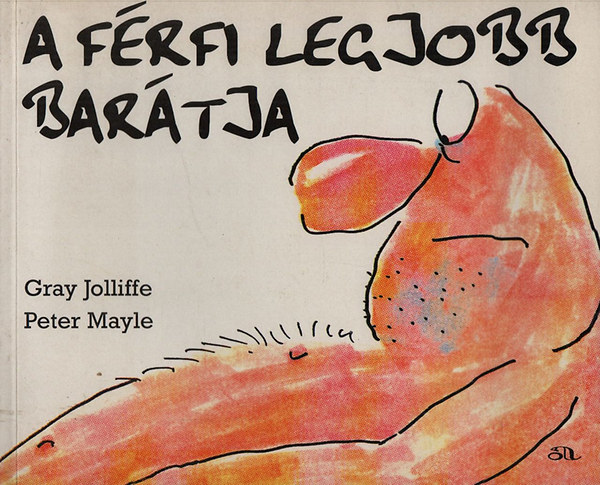 Gray Jolliffe; Peter Mayle - A frfi legjobb bartja