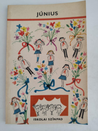 Június - Iskolai Színpad (vers és próza pedagógusnapra, ballagásra, évzáróra)