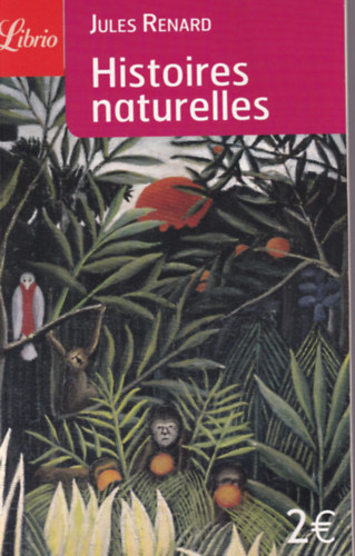 Jules Renard - Histoires naturelles