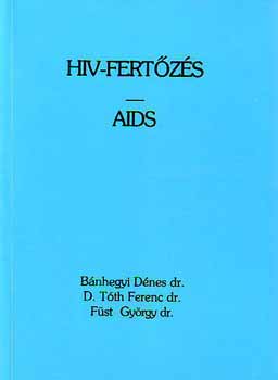 Bánhegyi Dénes Dr.-Tóth Ferenc Dr.-Füst György Dr. - HIV-fertőzés - AIDS