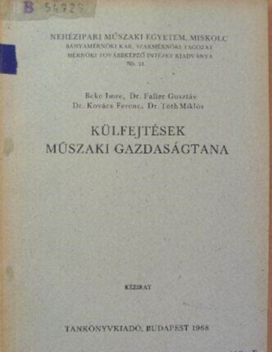 Faller Gusztáv dr., Dr. Kovács Ferenc, Tóth Miklós dr. Beke Imre - Külfejtések műszaki gazdaságtana