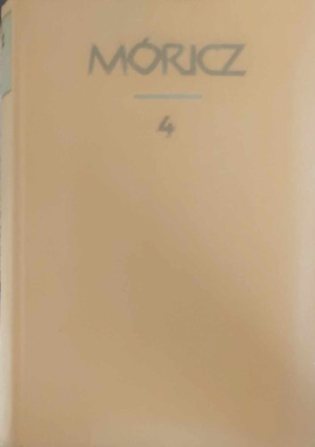 Móricz Zsigmond - Móricz Zsigmond regényei és elbeszélései 4.